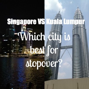 Singapore vs Kuala Lumpur Which City is Best for a Stopover