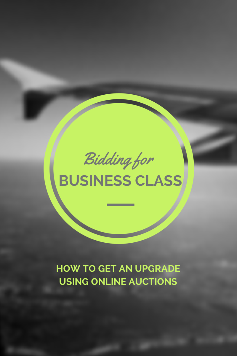 Bidding for Business Class - How to Get an Upgrade Using Online Auctions