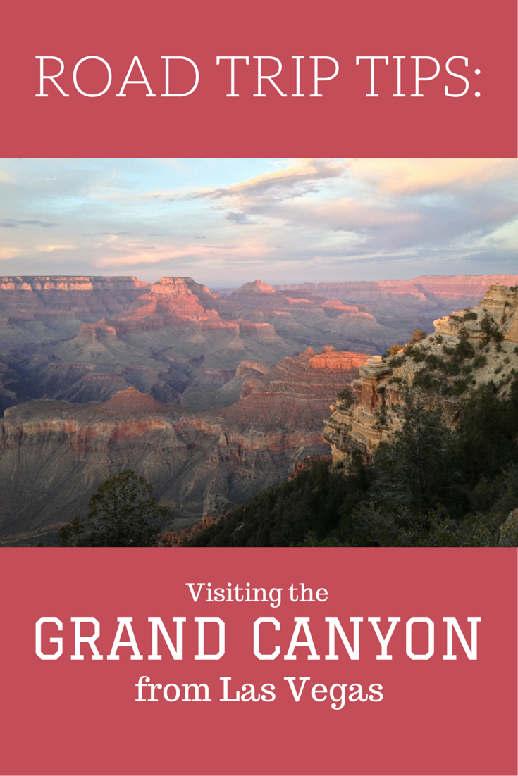 ROAD TRIP TIPS Visting the Grand Canyon from Las Vegas