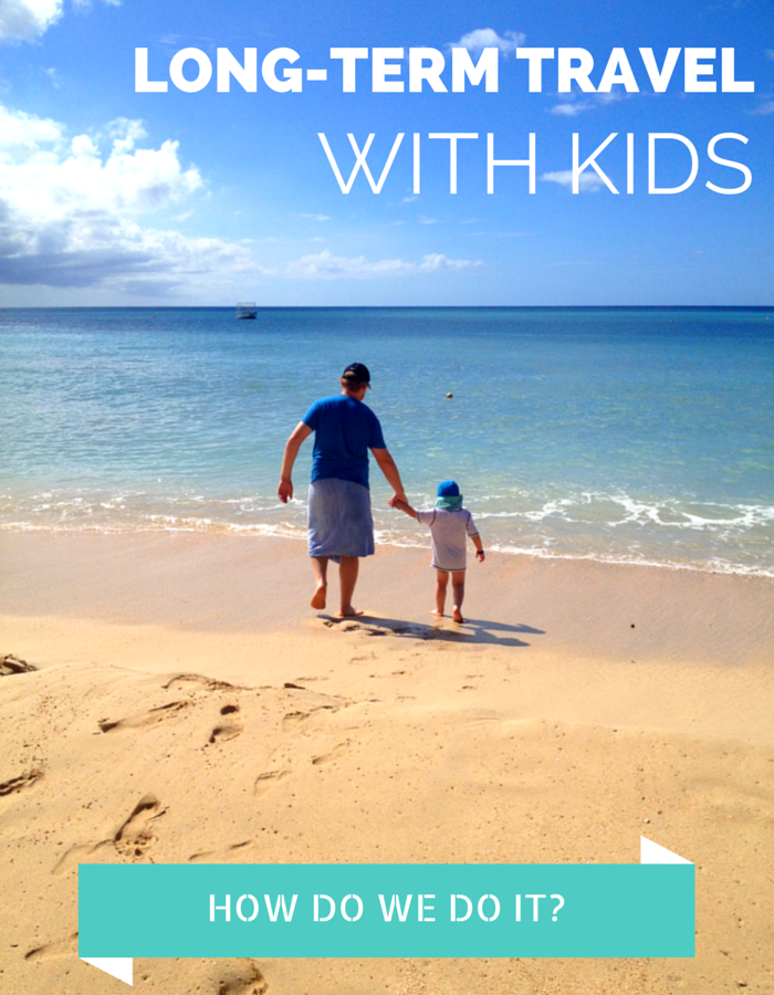 Long-Term Travel with Kids: How Do We Do It?