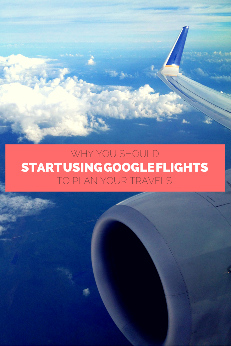 Why You Should Start Using Google Flights to Plan Your Travels