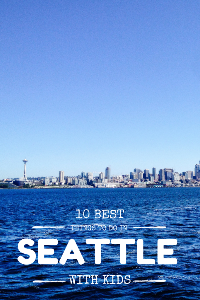 10 Best Things to Do in Seattle with Kids