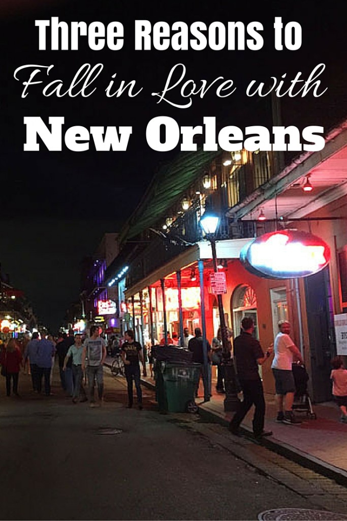 Three Reasons to Fall in Love with New Orleans