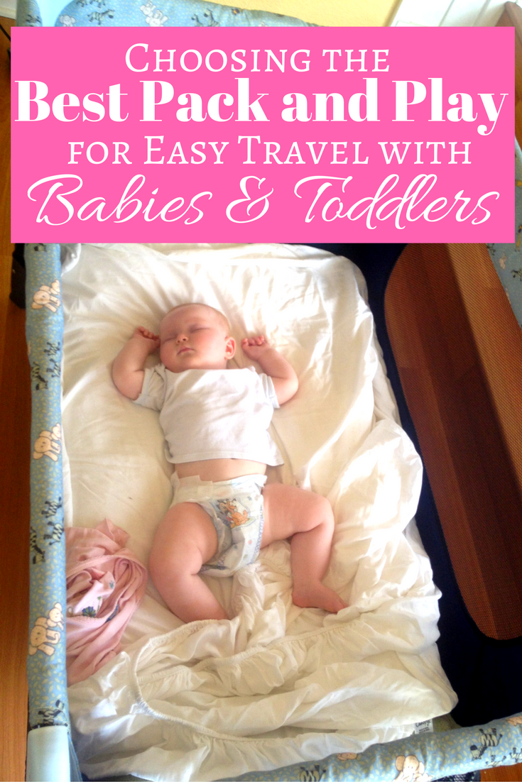 A complete guide to choosing the best pack and play for travel with babies and toddlers